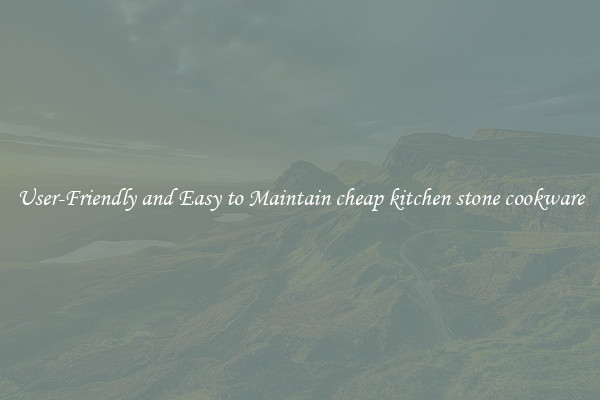 User-Friendly and Easy to Maintain cheap kitchen stone cookware