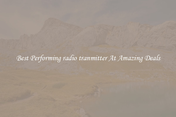 Best Performing radio tranmitter At Amazing Deals