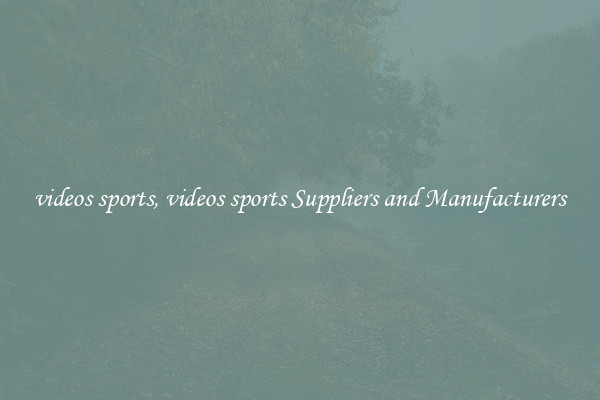 videos sports, videos sports Suppliers and Manufacturers