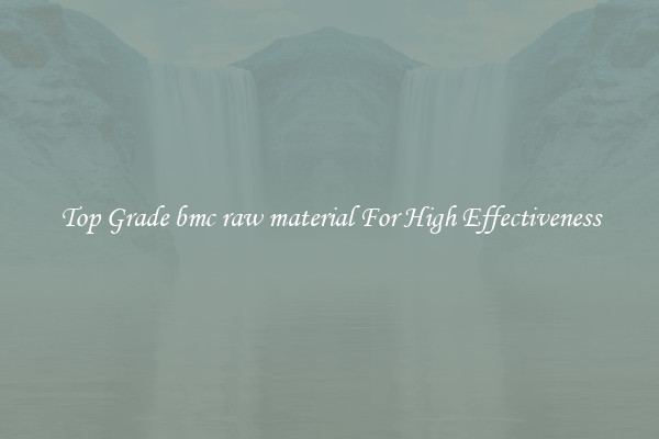 Top Grade bmc raw material For High Effectiveness