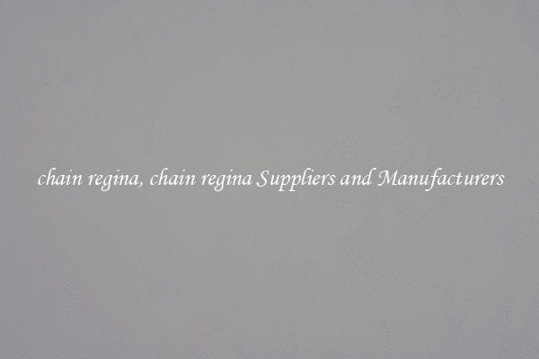 chain regina, chain regina Suppliers and Manufacturers