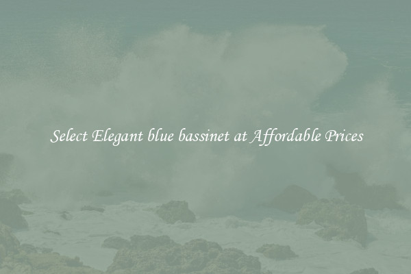 Select Elegant blue bassinet at Affordable Prices