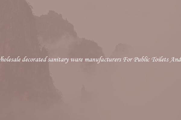 Buy Wholesale decorated sanitary ware manufacturers For Public Toilets And Homes