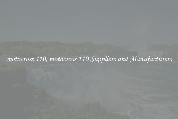 motocross 110, motocross 110 Suppliers and Manufacturers