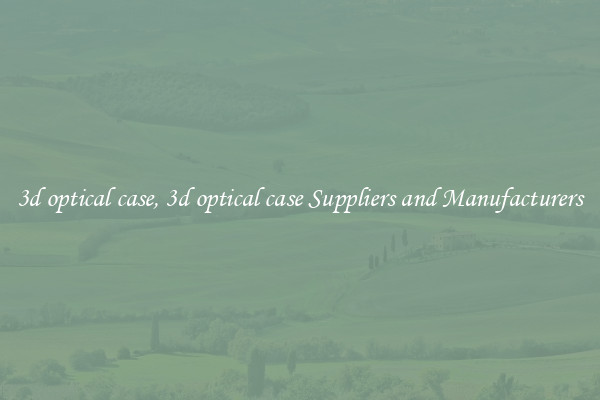 3d optical case, 3d optical case Suppliers and Manufacturers