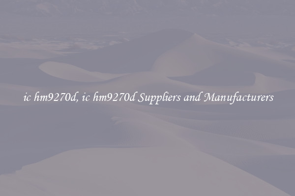ic hm9270d, ic hm9270d Suppliers and Manufacturers