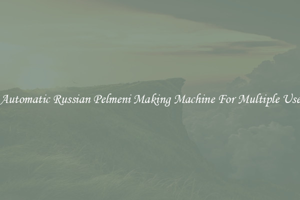 Automatic Russian Pelmeni Making Machine For Multiple Use