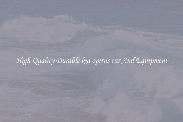 High-Quality Durable kia opirus car And Equipment