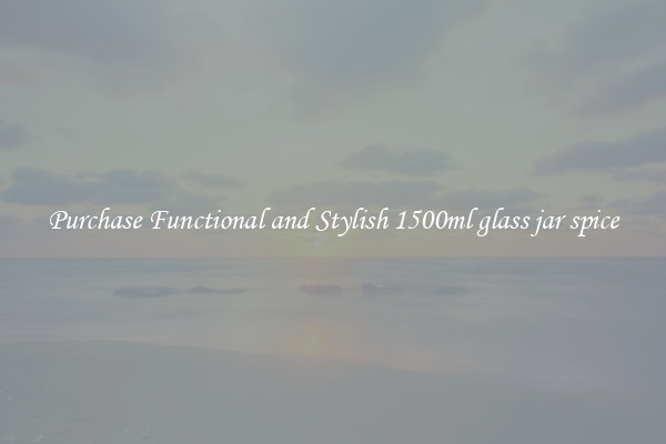 Purchase Functional and Stylish 1500ml glass jar spice