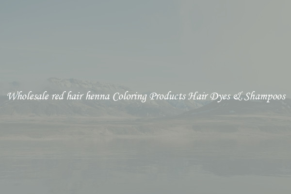 Wholesale red hair henna Coloring Products Hair Dyes & Shampoos
