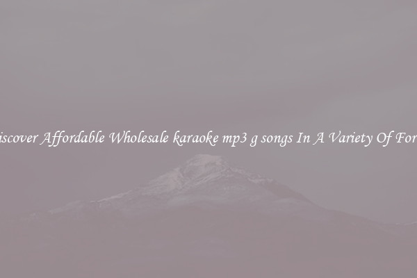 Discover Affordable Wholesale karaoke mp3 g songs In A Variety Of Forms