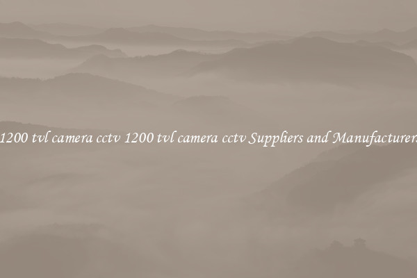 1200 tvl camera cctv 1200 tvl camera cctv Suppliers and Manufacturers