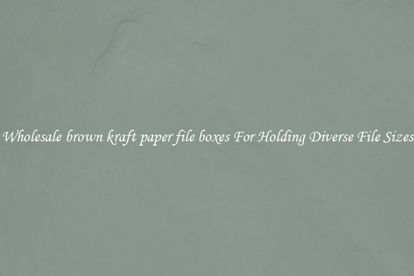 Wholesale brown kraft paper file boxes For Holding Diverse File Sizes